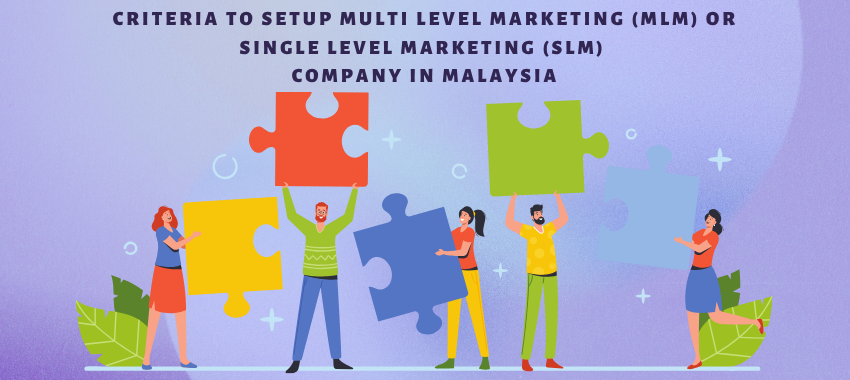 AI MLM Software Malaysia - Criteria to Setup Multi Level Marketing (MLM) Or Single Level Marketing (SLM) Company in Malaysia